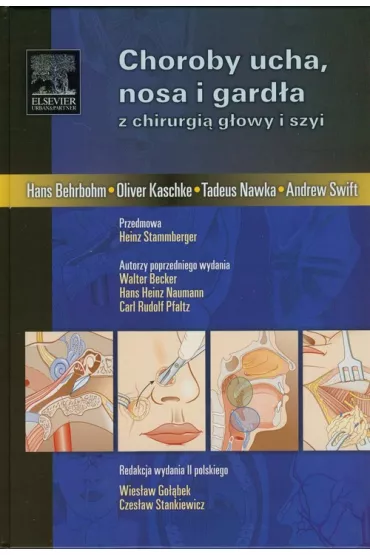 Choroby ucha, nosa i gard�a z chirurgi� g�owy i szyi - Behrbohm Hans, Oliver Kaschke, Nawka Tadeus, Andrew Swift