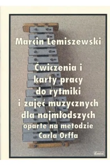 �wiczenia i karty pracy do rytmiki i zaj�� muzycznych dla najm�odszych oparte na metodzie Carla Orffa - Marcin Lemiszewski