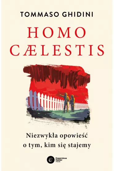 Homo caelestis. Niezwyk�a opowie�� o tym, kim si� stajemy - Tommaso Ghidini