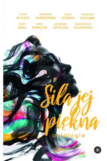Si�a jej pi�kna - Agnieszka Zakrzewska, Agnieszka Opolska, Anna Karnicka, Agnieszka Sudomir, Alicja Wlaz�o, Daria  Skib