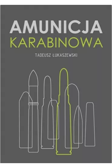 Amunicja karabinowa - Tadeusz �ukaszewski