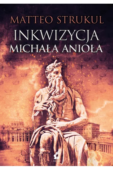 Inkwizycja Micha�a Anio�a - Matteo Strukul