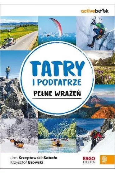 Tatry i Podtatrze pe�ne wra�e�. ActiveBook - Krzysztof Bzowski, Jan  Krzeptowski-Saba�a