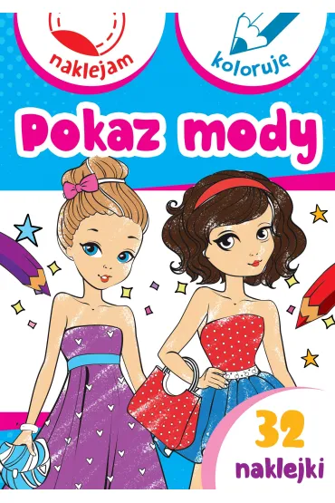 Pokaz mody. Naklejam i koloruj� - Aleksander Ma�ecki, Anna Wi�niewska