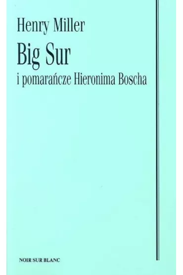 Big Sur i pomara�cze Hieronima Boscha