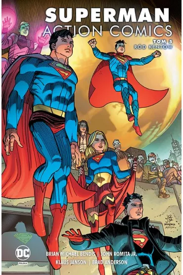 Uniwersum DC R�d Kent�w. Superman Action Comics. Tom 5 - Brian Michael Bendis