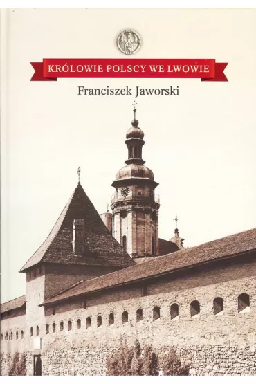 Kr�lowie polscy we Lwowie - Franciszek Jaworski