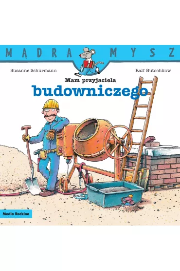 M�dra mysz - Mam przyjaciela. Mam przyjaciela budowniczego - Ralf Butschkow