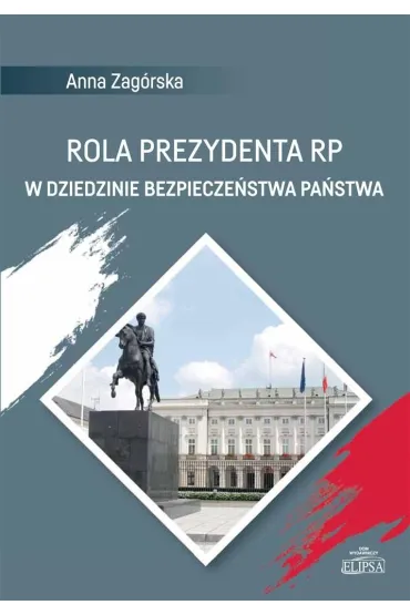 Rola Prezydenta RP w dziedzinie bezpiecze�stwa.. - Anna Zag�rska