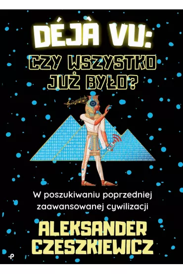 D�ja vu: czy wszystko ju� by�o? - Aleksander  Czeszkiewicz