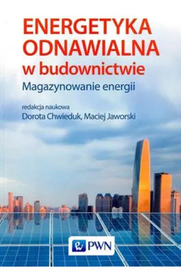 Energetyka odnawialna w budownictwie. Magazynowanie energii