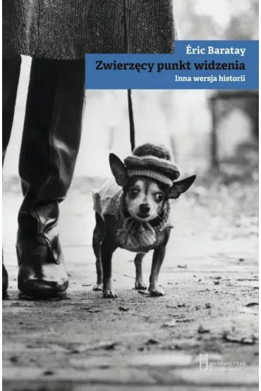 Zwierz�cy punkt widzenia. Inna wersja historii - �ric Baratay
