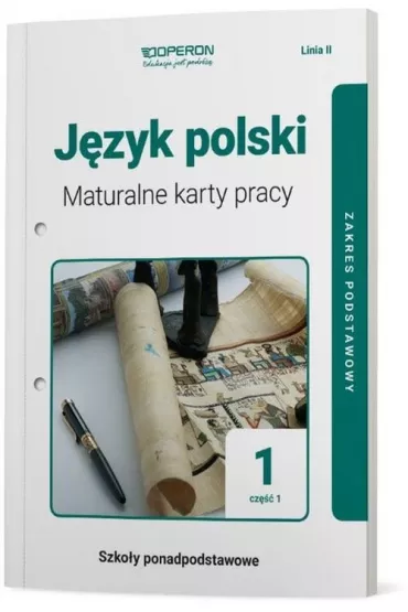 J�zyk polski 1. Maturalne karty pracy. Cz�� 1. Zakres podstawowy. Linia II. Szko�a ponadpodstawowa - Katarzyna  Tomaszek