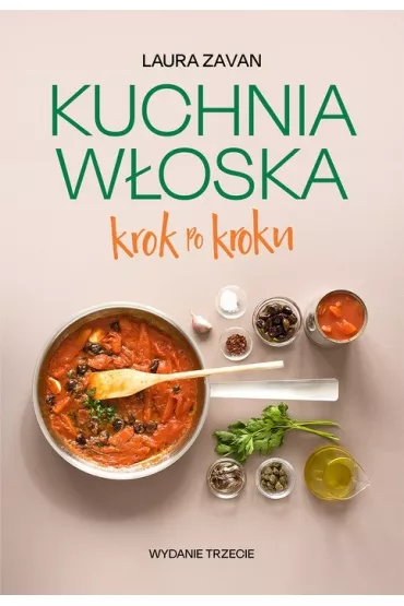 Kuchnia w�oska krok po kroku - Laura Zauvan