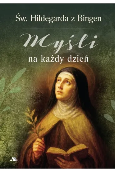 My�li na ka�dy dzie�. �wi�ta Hildegarda z Bingen - Marcello Stanzione