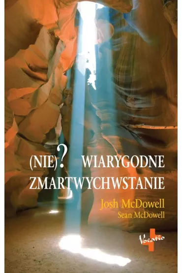 (Nie) ? Wiarygodne zmartwychwstanie - Josh McDowell, Sean McDowell