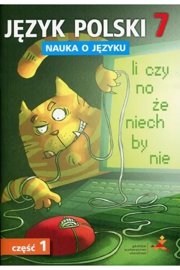 Nauka o j�zyku. J�zyk polski 7. �wiczenia. Cz�� 1. Szko�a podstawowa - Agnieszka Gorza�czy�ska-Mr�z, Danuta Chwastniewska, Danuta R�ek, Maciej Szulc
