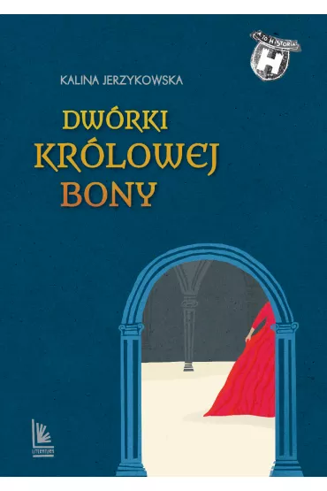 Dw�rki kr�lowej Bony - Kalina Jerzykowska