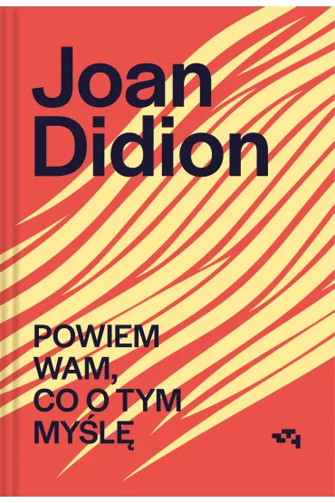 Powiem wam, co o tym my�l� - Joan Didion