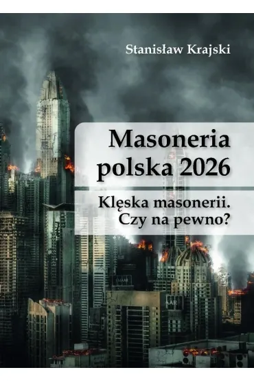 Masoneria polska 2026. Kl�ska masonerii: Czy na pewno? - Snanis�aw Krajski