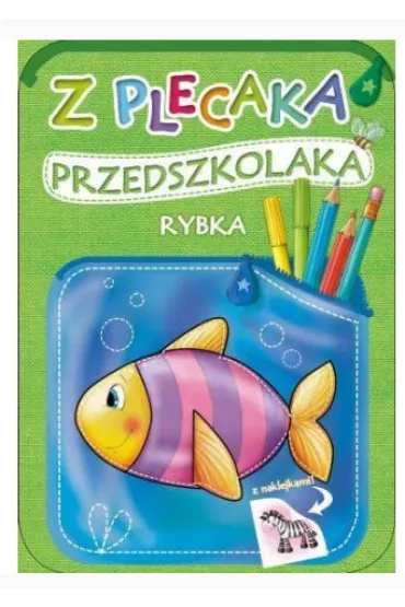 Z plecaka przedszkolaka. Rybka - Anna Horosin