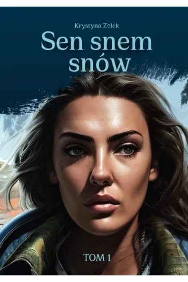 Sen snem sn�w - Krystyna  Zelek