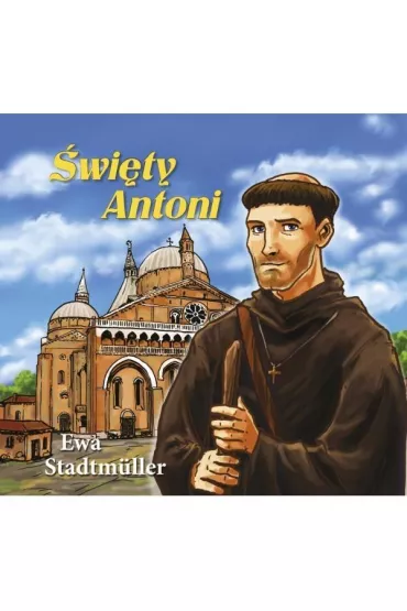 Dla przedszkolaka. �wi�ty Antoni - Ewa Stadtmuller