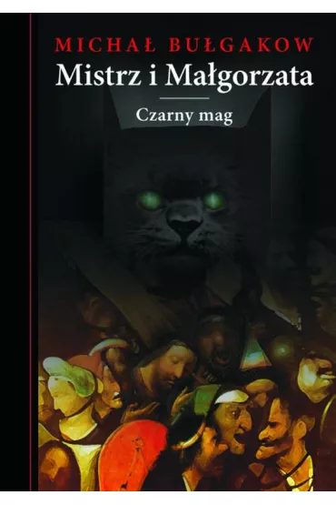 Mistrz i Magorzata - Micha Bugakow