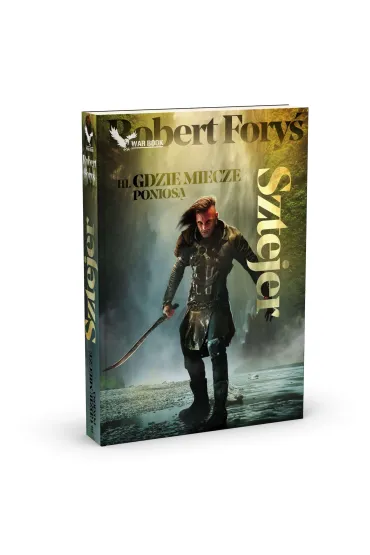 Gdzie miecze ponios�. Sztejer. Tom 3 - Robert Fory�