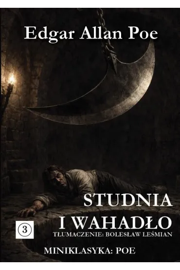 Miniklasyka. Studnia i wahad�o - Edgar Allan Poe