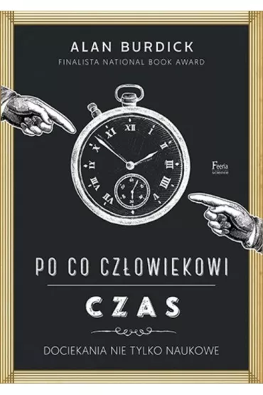 Po co cz�owiekowi czas - Alan  Burdick