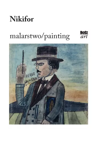 Nikifor Malarstwo - Zbigniew Wolanin