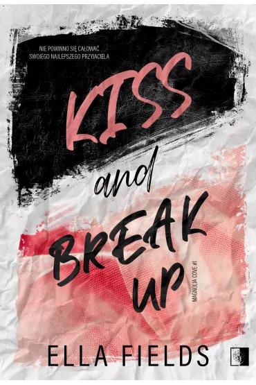 Kiss and break up. Magnolia Cove. Tom 1 - Ella Fields