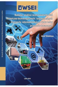 eBook Badanie, analiza i ocena uwarunkowa techniczno-technologicznych i organizacyjnych transportu intermodalnego na rynku usug przewozw towarowych pdf