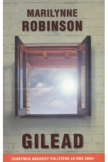 Gilead. Tom 1 - Marilynne Robinson