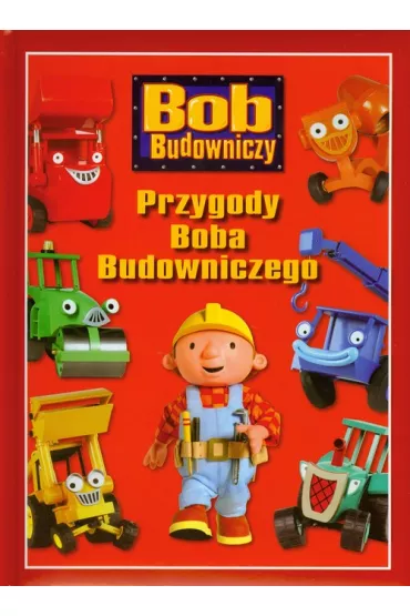 Bob Budowniczy - Przygody Boba Budowniczego Egmont