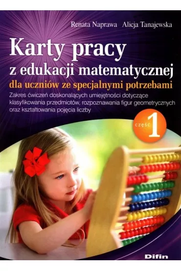 Karty pracy z edukacji matematycznej dla uczni�w ze specjalnymi potrzebami. Cz�� 1 - Alicja Tanajewska, Renata Naprawa