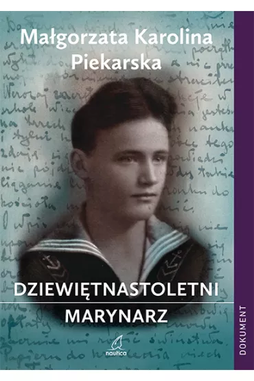 Dziewi�tnastoletni marynarz - Ma�gorzata Karolina Piekarska