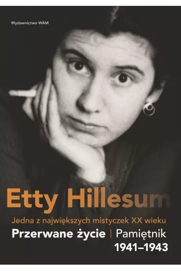 Przerwane �ycie. Pami�tnik Etty Hillesum 1941–1943 - Hillesum Etty