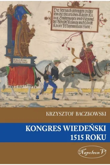Kongres Wiede�ski 1515 roku - Krzysztof Baczkowski