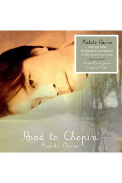 Road To Chopin - Anna Maria Jopek, Makoto Ozone, Gregoire Maret - Anna Maria Jopek, Gregoire Maret, Makoto Ozone