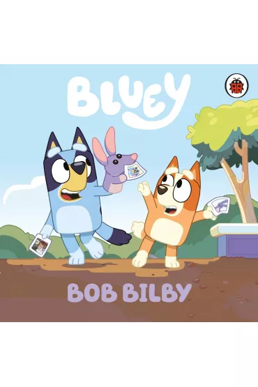 Bluey. Bob Bilby