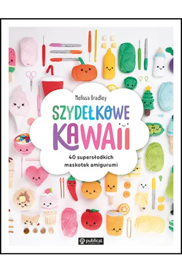 Szyde�kowe kawaii. 40 supers�odkich maskotek amigurumi - Melissa Bradley