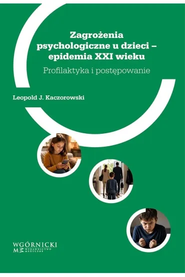 Zagro�enia psychologiczne u dzieci-epidemia XXI... - Leopold J Kaczorowski