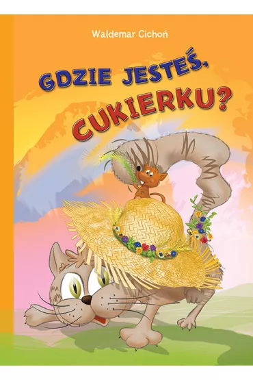 Gdzie jeste� Cukierku? - Waldemar Cicho�