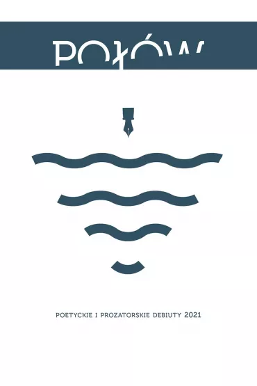 Po��w. Poetyckie i prozatorskie debiuty 2021