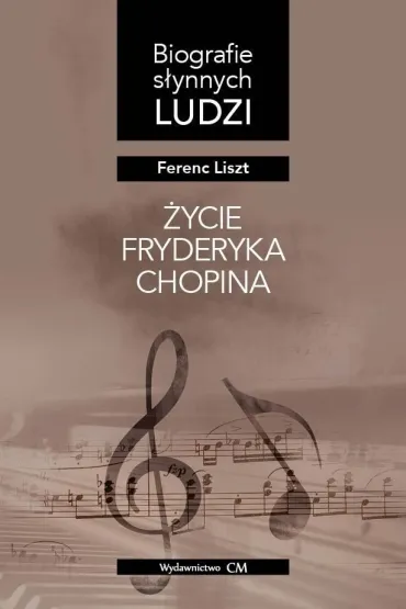 �ycie Fryderyka Chopina - Ferenc Liszt
