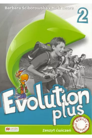 Evolution Plus 2. Zeszyt �wicze�. J�zyk angielski. Szko�a podstawowa - Barbara �ciborowska, Nick Beare