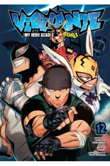 Vigilante. My Hero Academia. Illegals. Tom 12 - Hideyuki Furuhashi