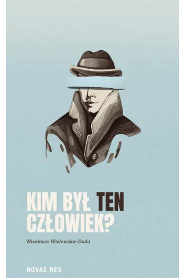 Kim by� ten cz�owiek? - Wies�awa  Wielowska-Duda